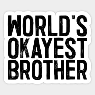 World's Okayest Brother Sticker